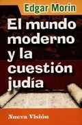 Mundo Moderno Y La Cuestión Judía, Edgar Morin, Nueva Vi 