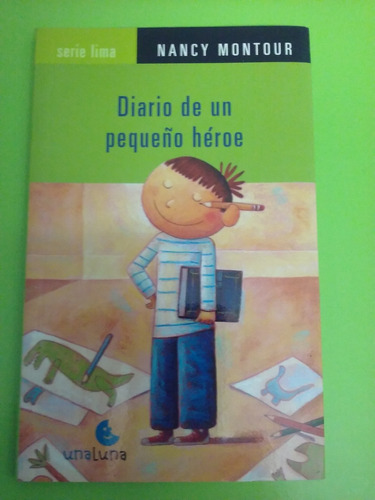 Diario De Un Pequeño Heroe  - Serie Lima / Nancy Montour