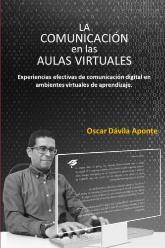 La Comunicacion En Las Aulas Virtuales : Experiencias Efecti