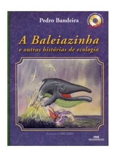 Livro A Baleiazinha E Outras Historias De Ecologia - Pedro B