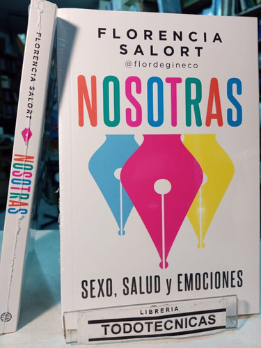 Nosotras . Sexo , Salud Y Emociones -  Florencia Salort  -pd