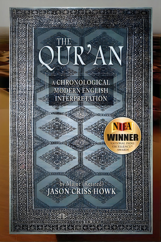 The Qur'an : A Chronological Modern English Interpretation, De Jason Criss Howk. Editorial Old Stone Press, Tapa Blanda En Inglés