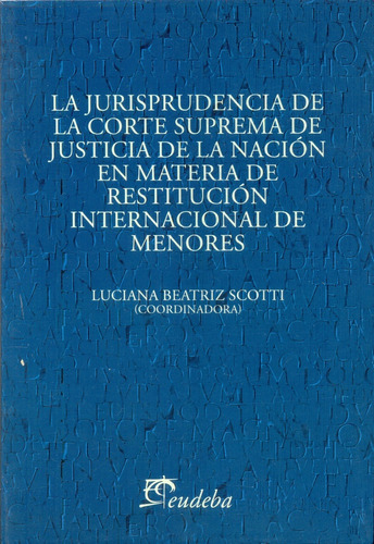 Jurisprudencia De La Corte Suprema De La Nacion, La - Lucian