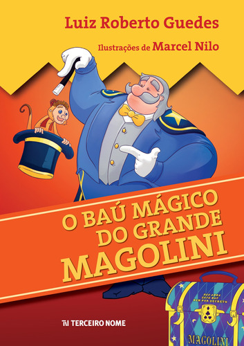 O baú mágico do Grande Magolini, de Guedes, Luiz Roberto. Editora Terceiro Nome, capa mole em português, 2014