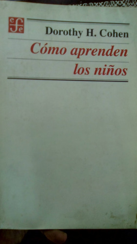 Cómo Aprenden Lo Niños Doroty H Cohen Impecable!