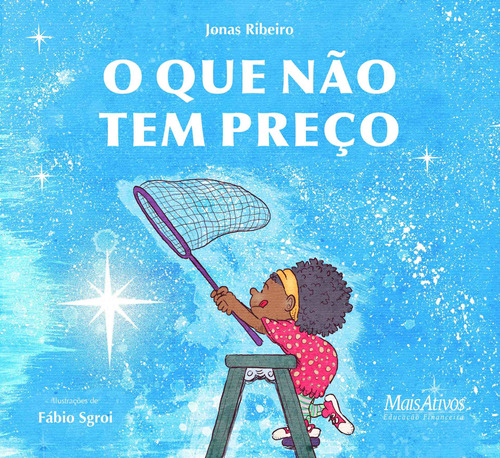 O que não tem preço, de Ribeiro, Jonas. Editora Mais Ativos Serviços de Educação Ltda, capa mole em português, 2018