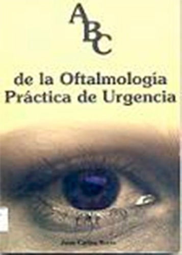 Abc De La Oftalmología Práctica De Urgencia, De Juan Carlos Borio. Editorial Autor En Español