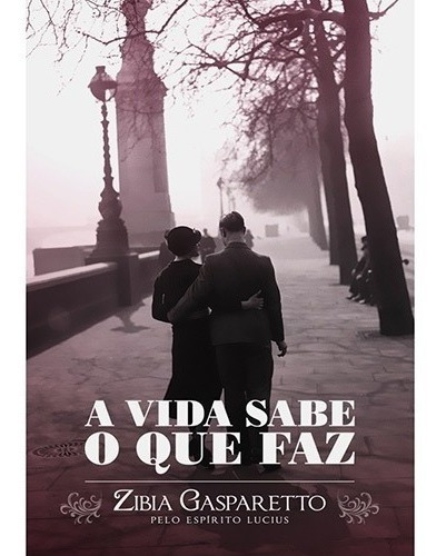 Livro - A Vida Sabe O Que Faz 