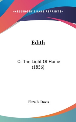Libro Edith: Or The Light Of Home (1856) - Davis, Eliza B.