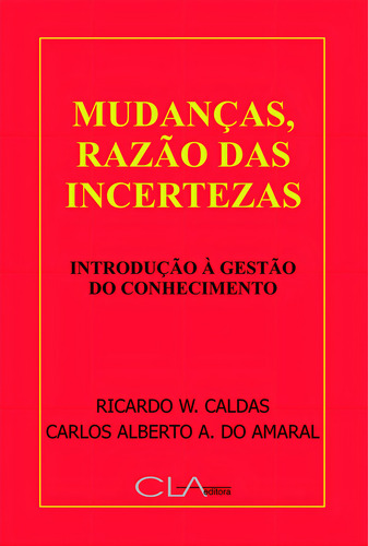 Mudanças, razão das incertezas, de Caldas, Ricardo. Editorial Editora Cl-A Cultural Ltda, capa mole em português, 2002