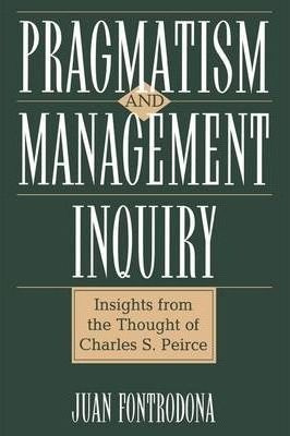 Pragmatism And Management Inquiry - Juan Fontrodona (hard...