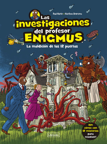 Las Investigaciones Del Profesor Enigmus, De Broersma, Matthew. Editorial Librooks Barcelona S.l.l., Tapa Blanda En Español