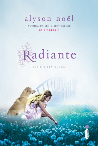 Radiante, de Noël, Alyson. Série Riley Bloom (1), vol. 1. Editora Intrínseca Ltda., capa mole em português, 2011