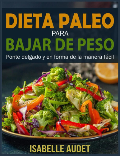 Libro: Dieta Paleo Para Bajar De Peso Y Bienestar: Ponte Del