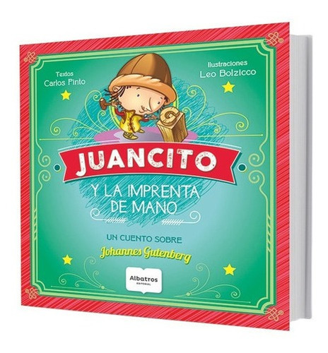 Juancito Y La Imprenta A Mano - Carlos Pinto, De Carlos Pinto. Editorial Albatros En Castellano