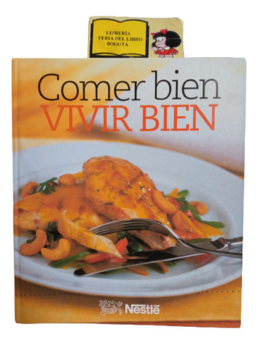 Comer Bien Vivir Bien - Nestlé - 2004 - Recetario