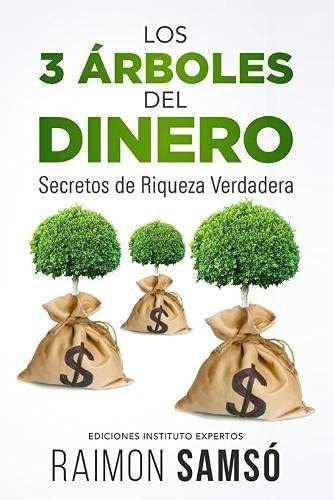 Libro : Los 3 And Aacute; Rboles Del Dinero Secretos De Riq