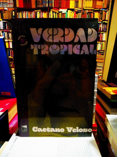 Verdad Tropical - Caetano Veloso