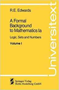 A Formal Background To Mathematics Logic, Sets And Numbers (