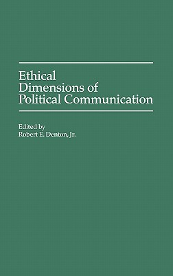 Libro Ethical Dimensions Of Political Communication - Den...