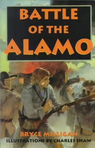 Battle Of The Alamo: You Are There, De Bryce Milligan. Editorial Shambhala Publications Inc, Tapa Blanda En Inglés