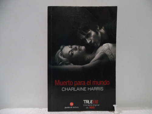 Muerto Para El Mundo / Charlaine Harris / Punto De Lectura