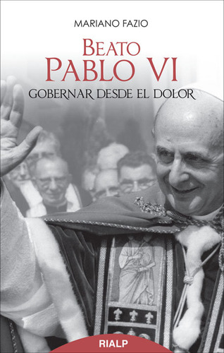 Libro Beato Pablo Vi. Gobernar Desde El Dolor - Fazio Fer...