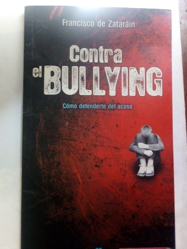 Libro Contra El Bullying Francisco De Zatarán Completo