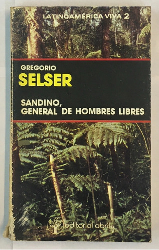 Gregorio Selser Sandino General De Hombres Libres