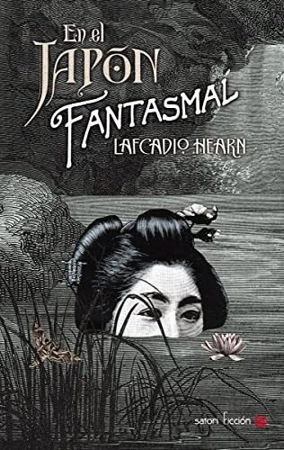 En El Japon Fantasmal - Lafcadio Hearn