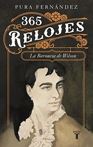 365 Relojes: Vida De La Baronesa De Wilson (1833-1923) (biog