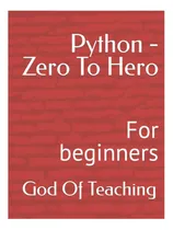 Comprar Libro: Python Zero To Hero: Para Principiantes (python Para