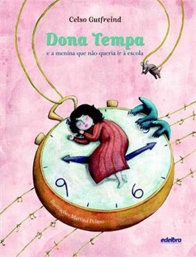 Dona Tempa E A Menina Que Não Queria Ir A Escola, De Gutfreind, Celso. Editora Edelbra, Capa Mole, Edição 1ª Edição - 2013 Em Português