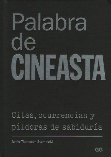 Palabra De Cineasta - Citas, Ocurrencias Y Pildoras De Sabid