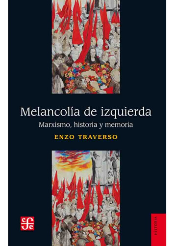 Melancolia De Izquierda - Enzo Traverso