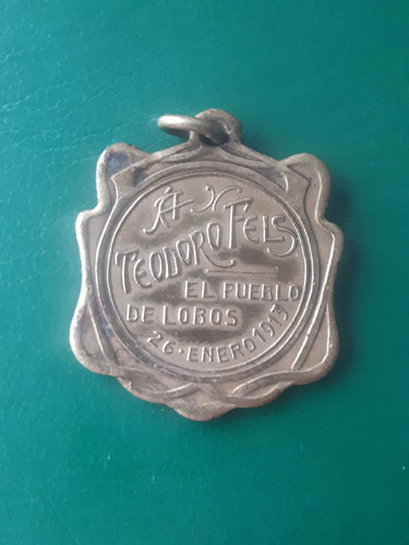 Medalla Teodoro Fels 26 De Enero 1913 El Pueblo De Lobos 