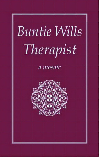 Buntie Wills Therapist : A Mosaic, De The Book Group. Editorial P I Asset Management Ltd, Tapa Blanda En Inglés