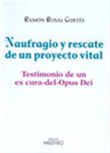 Naufragio Y Rescate De Un Proyecto Vital - Rosal Cortes,ramo