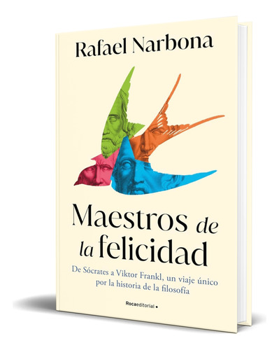 Libro Maestros De La Felicidad [ Rafael Narbona ] Original