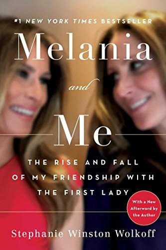 Book : Melania And Me The Rise And Fall Of My Friendship...