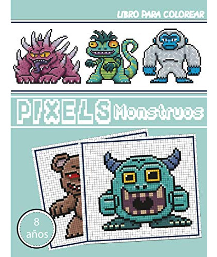 Libro Para Colorear - Pixels Monstruos: Cuaderno De Dibujo D