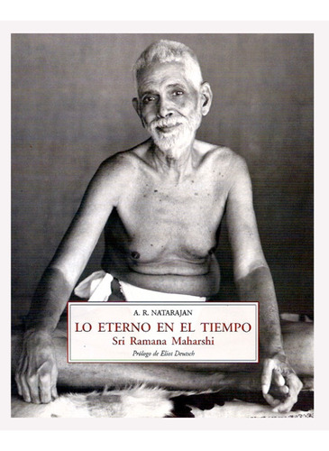 A. R. Natarajan : Lo Eterno En El Tiempo Sri Ramana Maharshi