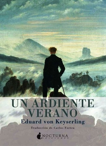 Un Ardiente Verano, De Von Keyserling Eduard. Editorial Nocturna Ediciones, Tapa Blanda En Español, 2010