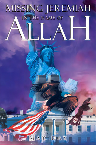 Missing Jeremiah In The Name Of Allah, De Day, May. Editorial Page Pub, Tapa Blanda En Inglés