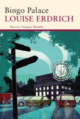 Bingo Palace - Erdrich, Louise, De Erdrich, Louise. Editorial Siruela En Español