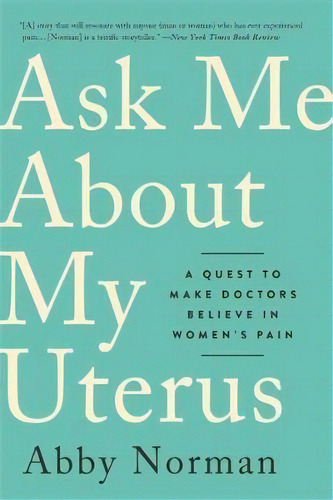Ask Me About My Uterus, De Abby Norman. Editorial Ingram Publisher Services Us, Tapa Blanda En Inglés
