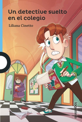 Un Detective Suelto En El Colegio - Loqueleo