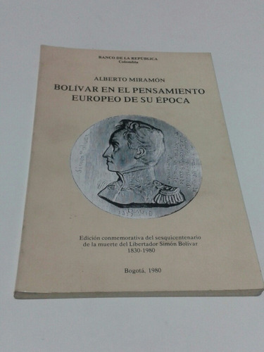 Bolívar En El Pensamiento Europeo De Su Época / A. Miramón