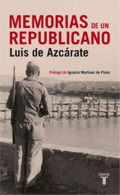 Memorias De Un Republicano De Azcarate, Luis