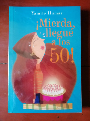 Libro Mierda, Llegué A Los 50! Yamile Humar